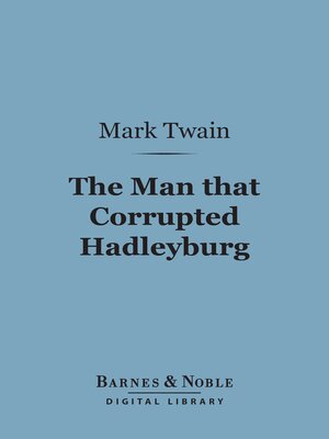 cover image of The Man that Corrupted Hadleyburg (Barnes & Noble Digital Library)